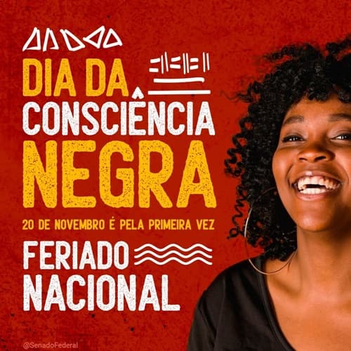 20 de Novembro de 2024: Dia da Consciência Negra é celebrado como Feriado Nacional