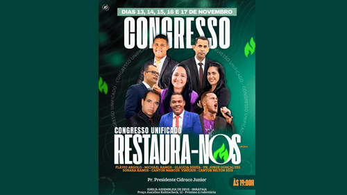 Ibirataia: Congresso Unificado "Restaura-nos" da Assembleia de Deus acontecerá de 13 a 17 de novembro