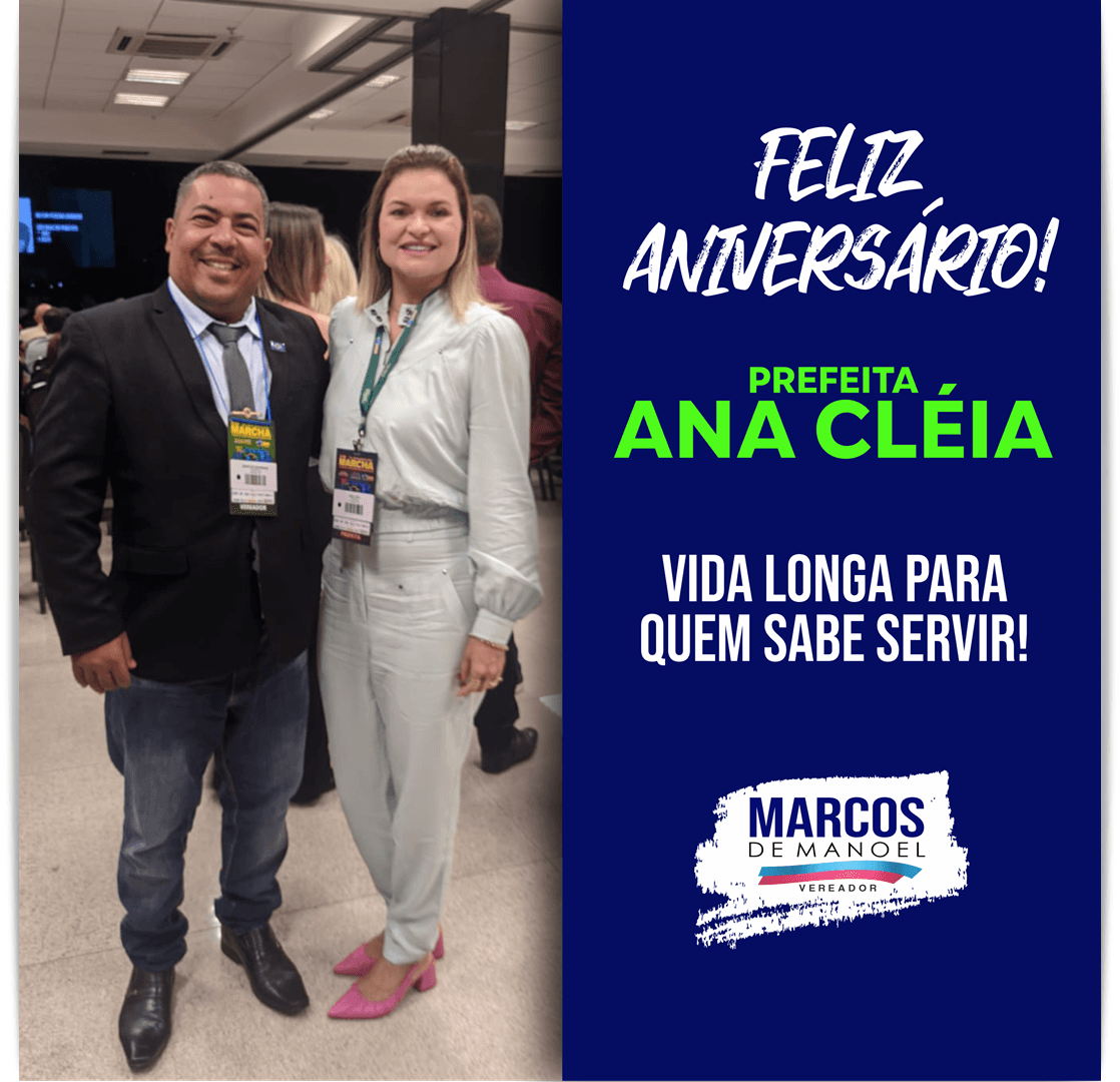 Vereador Marcos de Manoel parabeniza prefeita Ana Cléia pelo seu aniversário