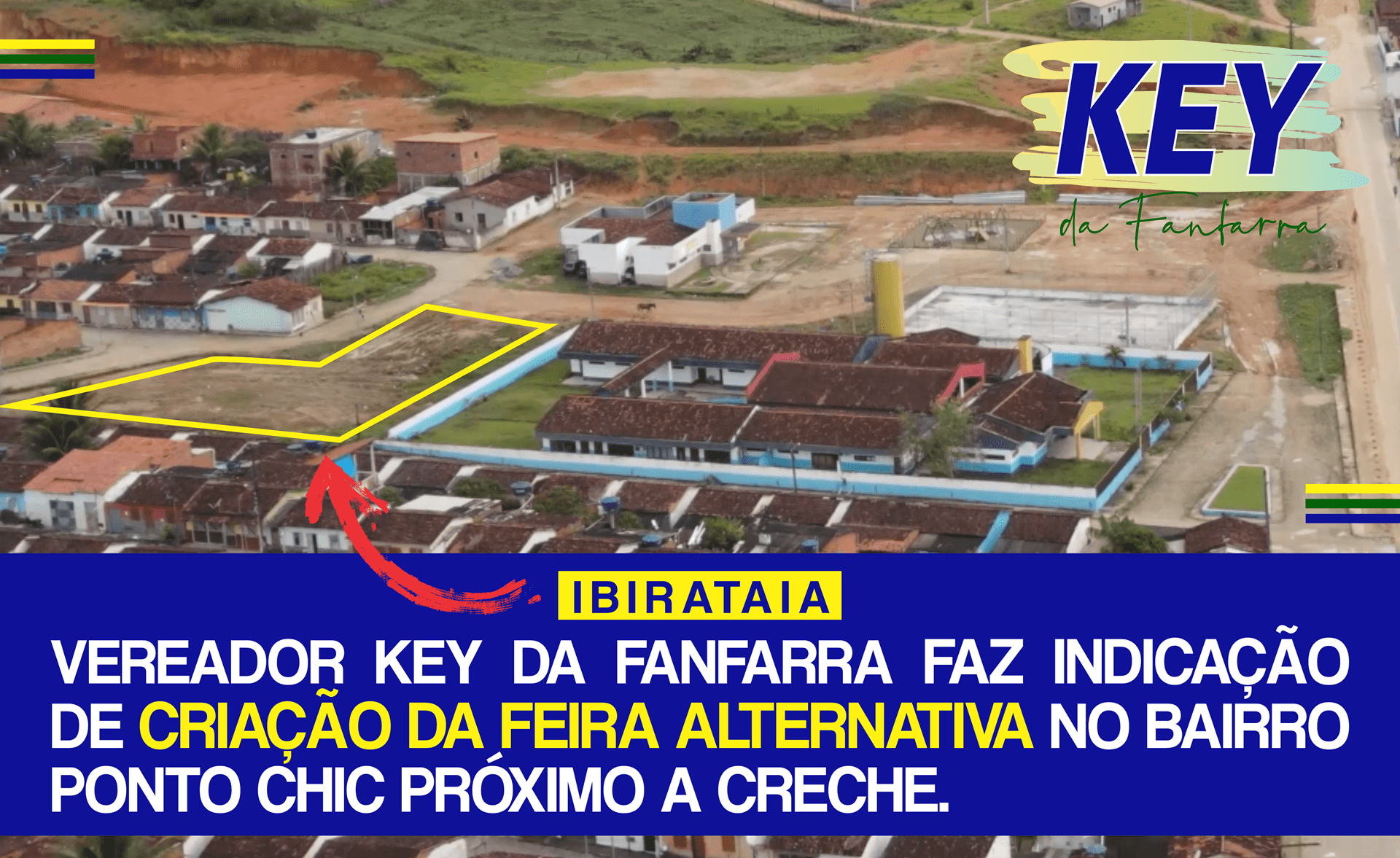 Key da Fanfarra faz indicação de criação da Feira Alternativa no Bairro Ponto Chic, próximo a creche