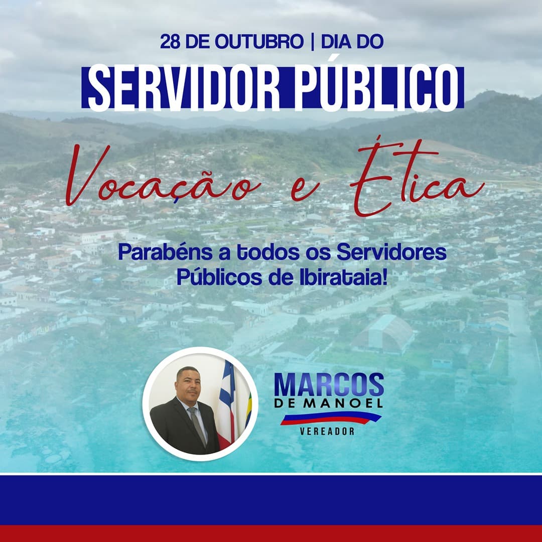 Vereador Marcos de Manoel parabeniza todos os servidores públicos pelo seu dia