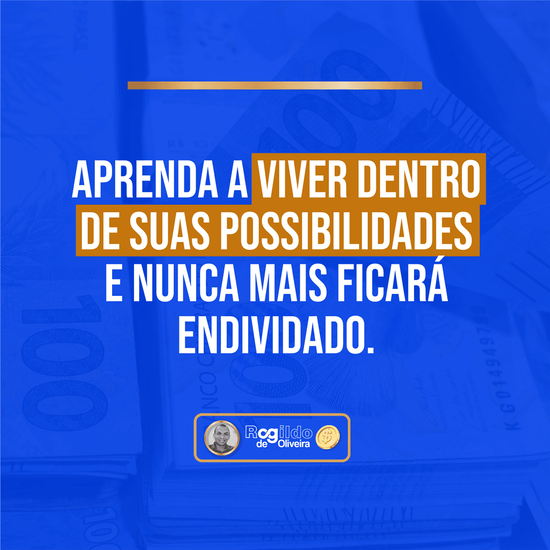 Aprenda a viver dentro de suas possibilidades e você nunca mais ficará endividado
