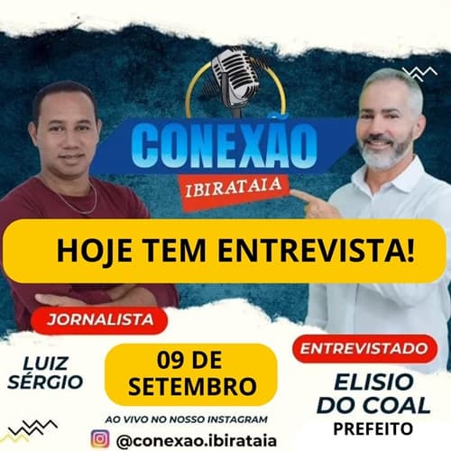 Ibirataia: Entrevista exclusiva com Elísio do Coal no Programa Conexão Ibirataia Hoje às 12h