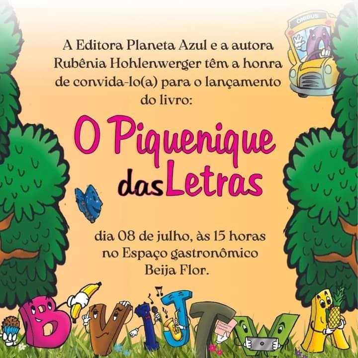 Ibirataia: "Vem você também para o Piquenique das Letras ." lançamento será no dia 08 de julho, a partir das15h, no Espaço gastronômico Beija Flor I