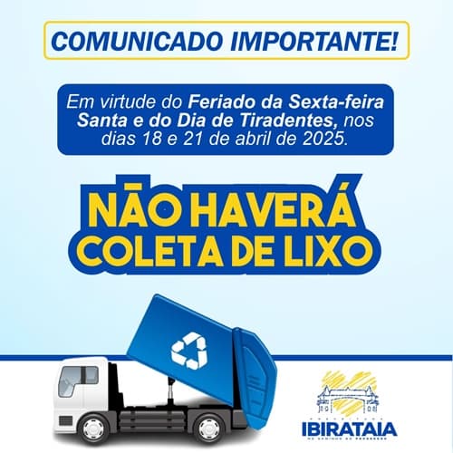 Ibirataia: Coleta de lixo suspensa nos dias 18 e 21 de abril: fique atento!