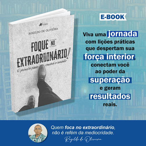 E-book: Foque no Extraordinário do escritor ibirataense Rogildo de Oliveira; Adquira o seu!