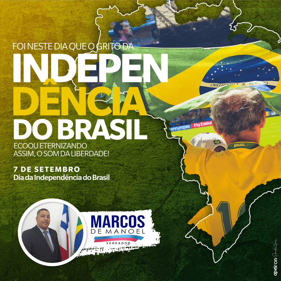 Mensagem de Marcos de Manoel em comemoração ao 7 de Setembro - Independência do Brasil