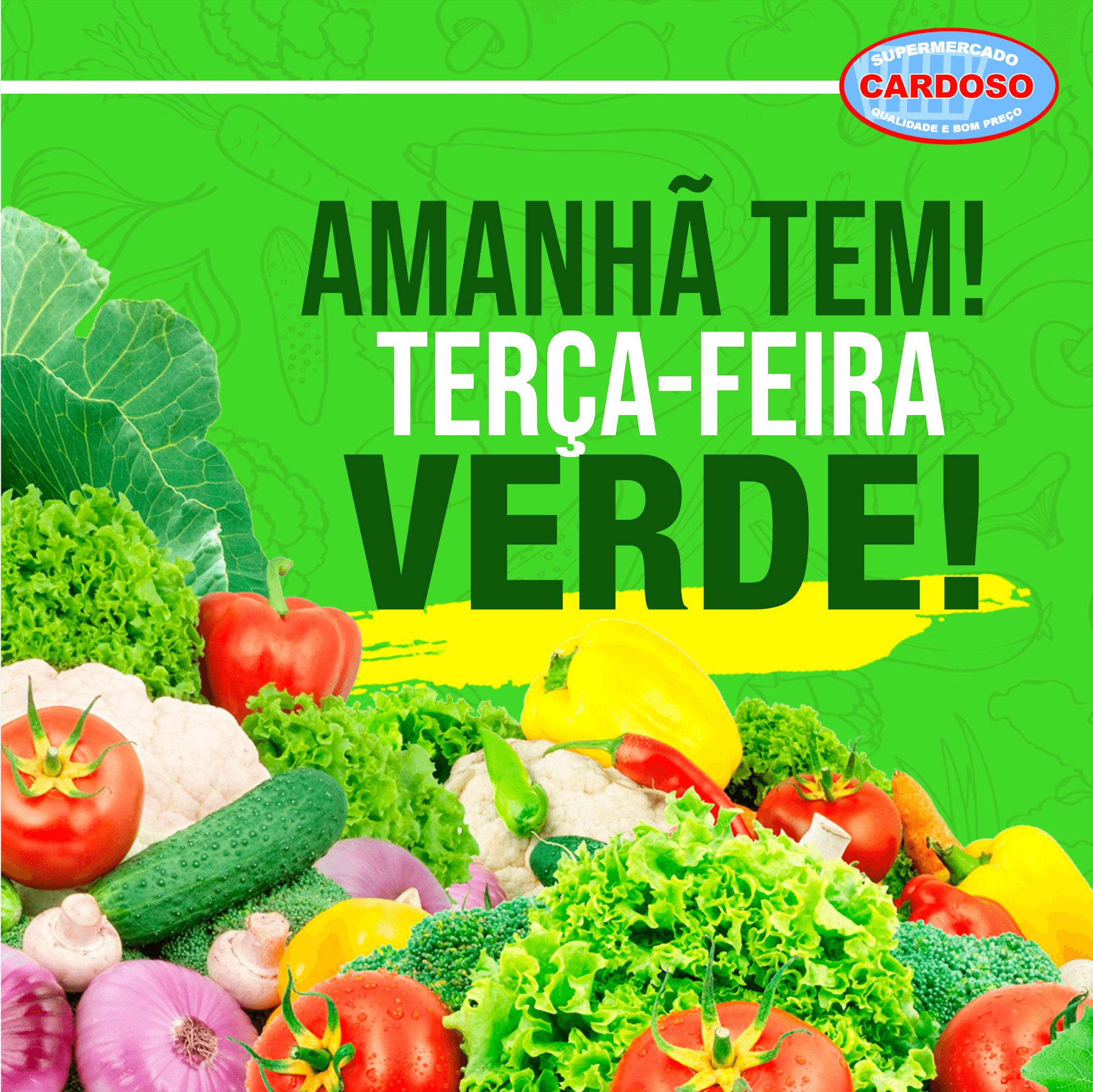 AMANHÃ TEM TERÇA-FEIRA VERDE NO SUPERMERCADO CARDOSO