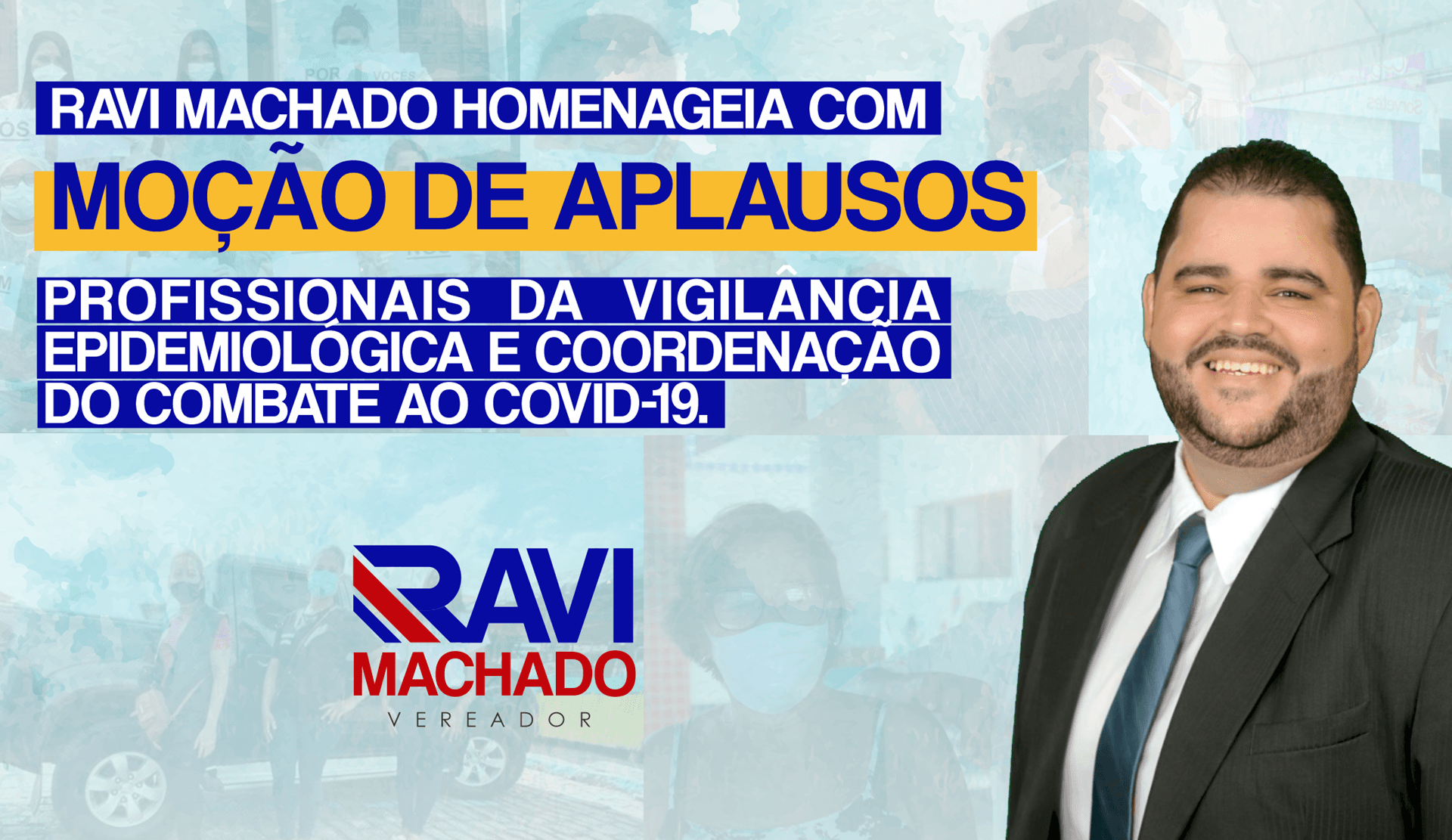Ravi Machado homenageia com moção de aplausos profissionais da vigilância epidemiológica e coordenação do combate ao covid-19