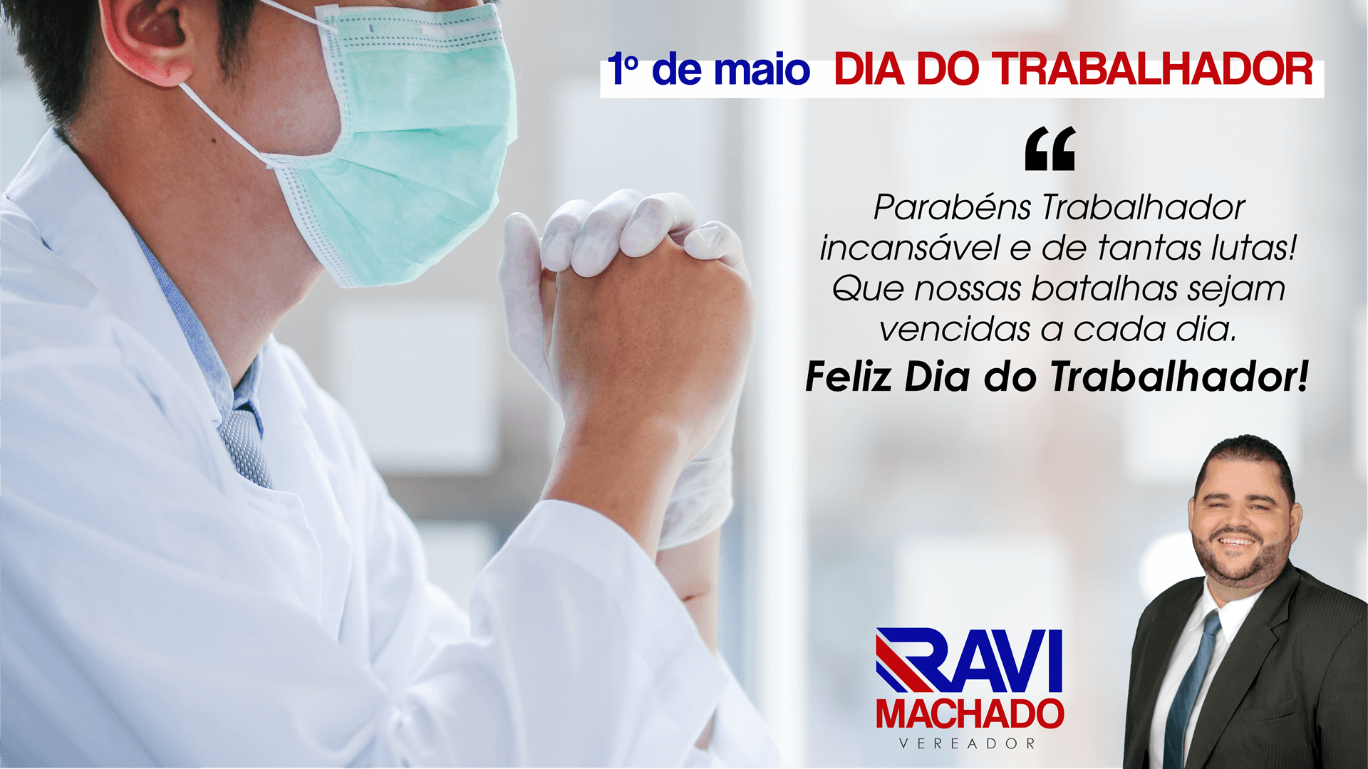 MENSAGEM DO VEREADOR RAVI MAHCHADO AO DIA DO TRABALHADOR