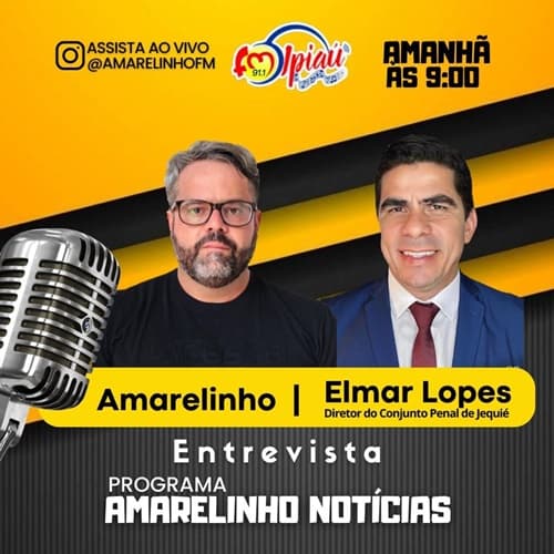 Entrevista Exclusiva: Diretor do Conjunto Penal de Jequié, Elmar Lopes, no Programa Amarelinho Notícias da FM de Ipiaú