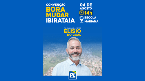 CONVITE - CONVENÇÃO DO PL DE IBIRATAIA NESTE DOMINGO, 04
