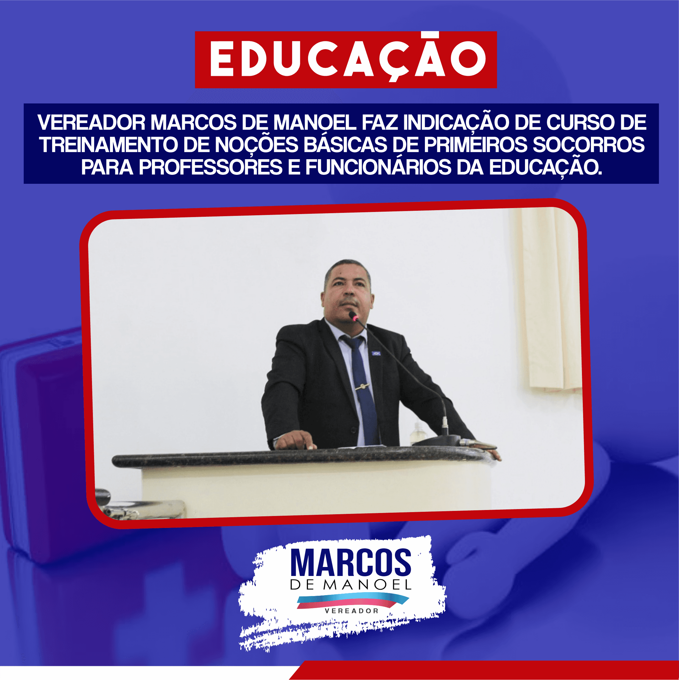 Marcos de Manoel faz indicação de curso e treinamento de Noções básicas de primeiros socorros para professores e funcionários da educação