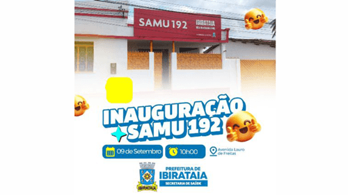 Ibirataia: Prefeitura inaugura base do SAMU nesta segunda-feira; conquista é da gestão Ana Cleia Leal