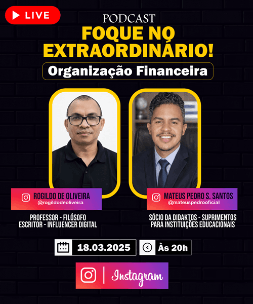 Podcast “Foque no Extraordinário” aborda organização financeira em live no Instagram