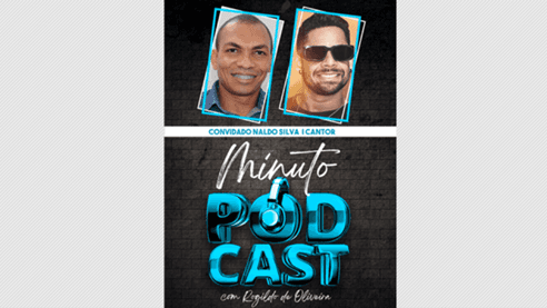 No 009 episódio do Minuto PodCast com Rogildo de Oliveira, entrevistamos o Cantor Naldo Silva; ouça