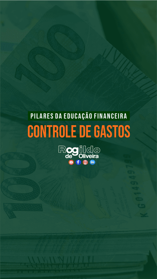 Vídeo: Pilares da Educação Financeira – Controle de Gastos | Rogildo de Oliveira