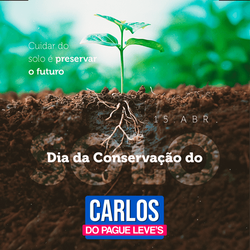 15 de abril | Dia Nacional da Conservação do Solo | Carlos do Pague Leve's