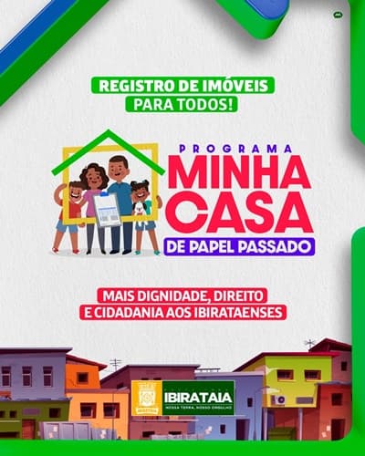 "Minha Casa de Papel Passado": Transformando Vidas em Ibirataia