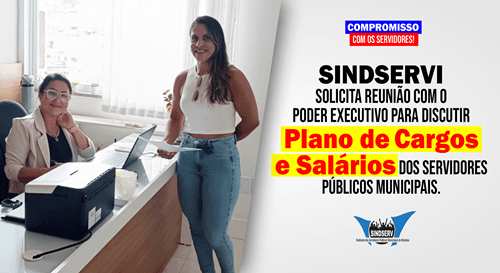 SINDSERVI solicita reunião com o Poder Executivo para discutir Plano de Cargos e Salários dos Servidores