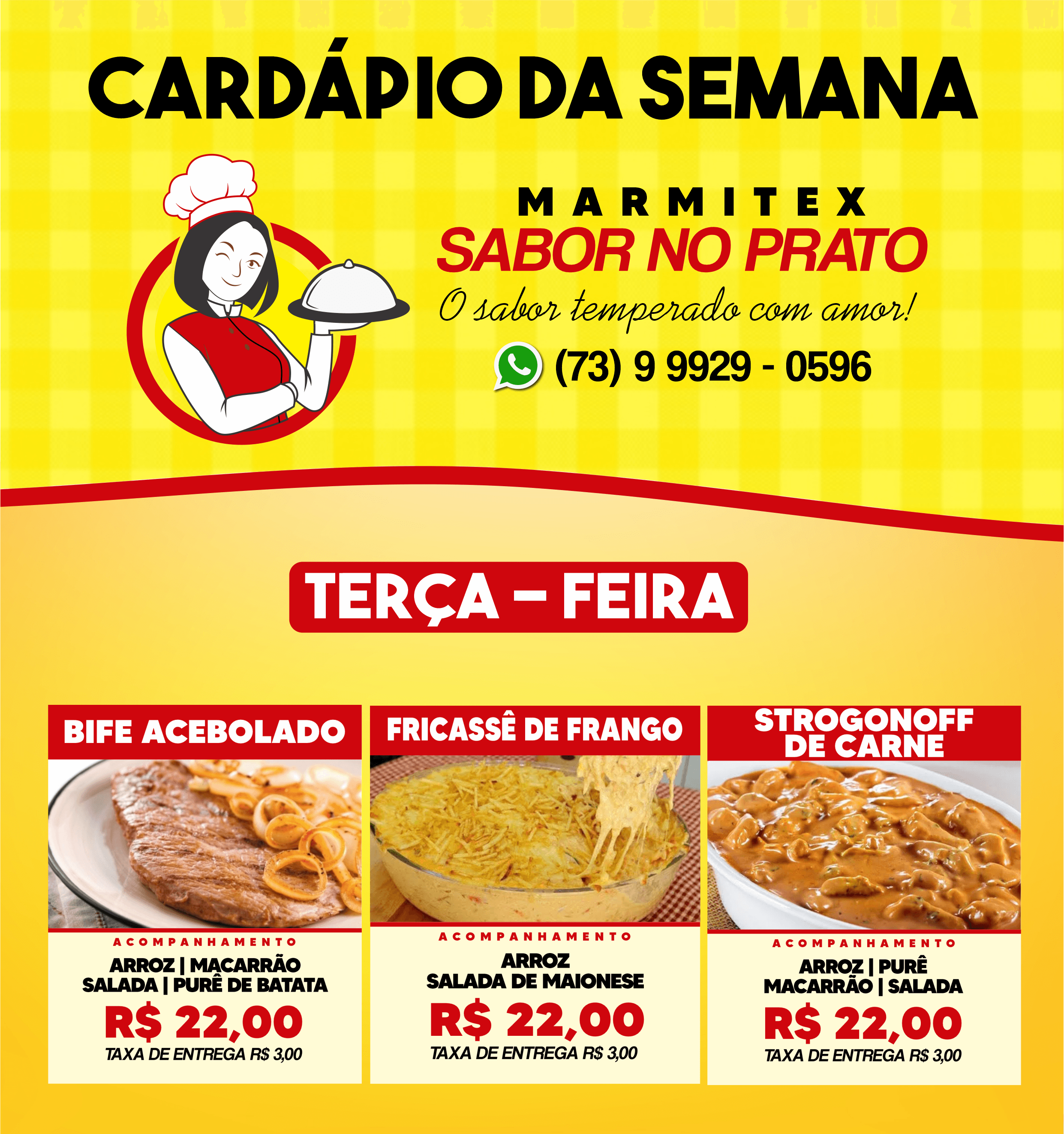 Cardápio deste TERÇA-FEIRA, 07, da MARMITEX SABOR NO PRATO