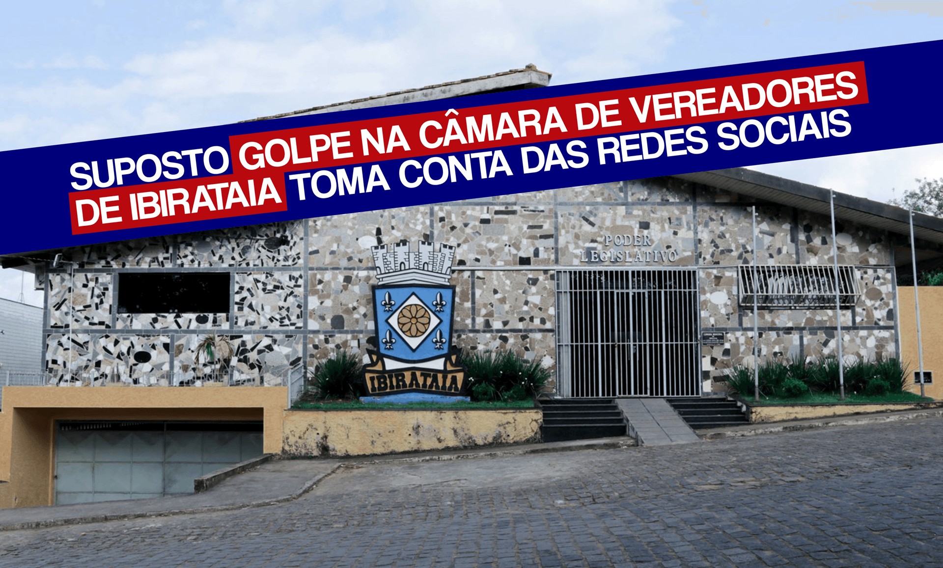 Suposto golpe na Câmara de Vereadores de Ibirataia toma conta das redes sociais