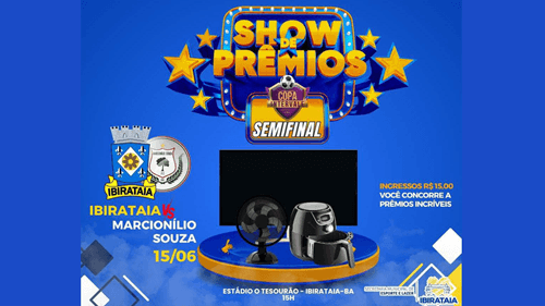 Seleção de Ibirataia enfrenta Marcionílio Souza na semifinal da Copa Intervale com show de prêmios