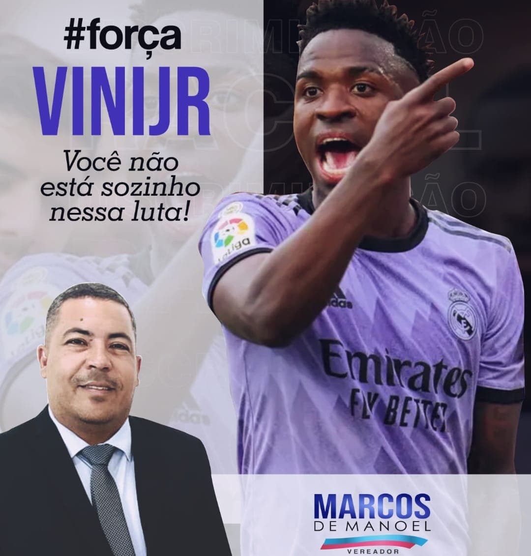 Vereador Marcos de Manoel repudia insultos racistas proferidos contra o jogador Vinicius Jr.