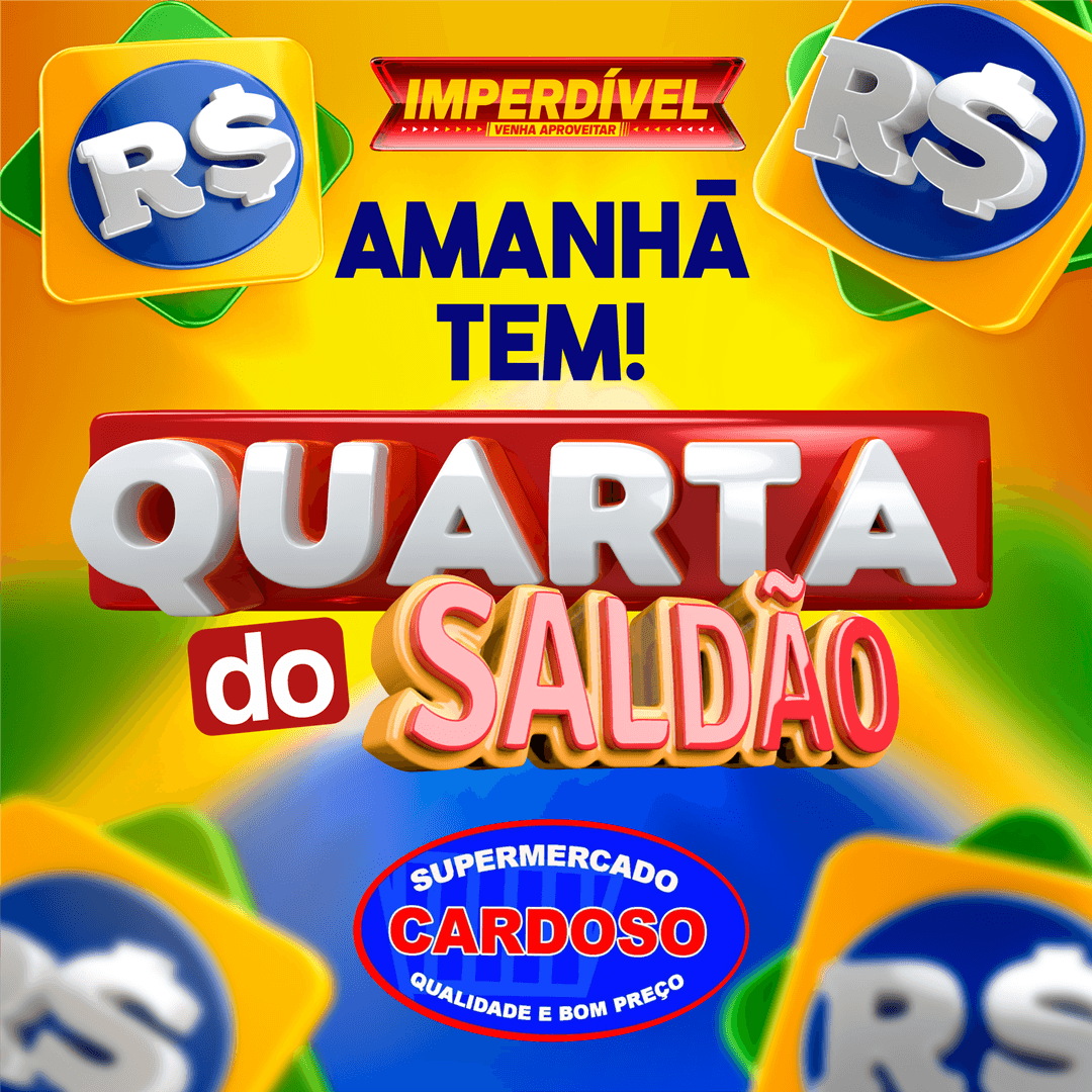 É AMANHÃ A QUARTA DO SALDÃO NO SUPERMERCADO CARDOSO!