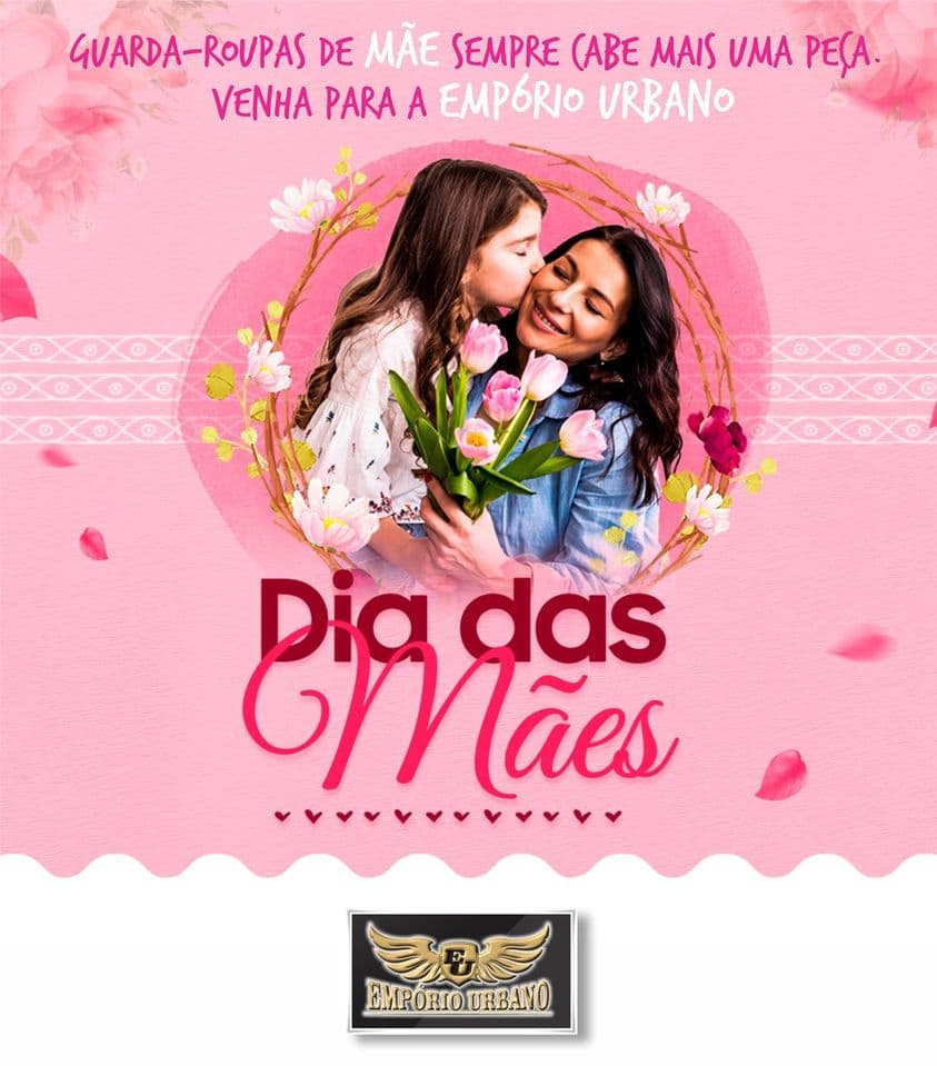 DIA DAS MÃES É NA EMPÓRIO URBANO VENHA CONFERIR