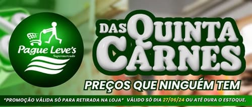 Ibirataia: Quinta das Carnes é  no Pague Leves Supermercado; confira