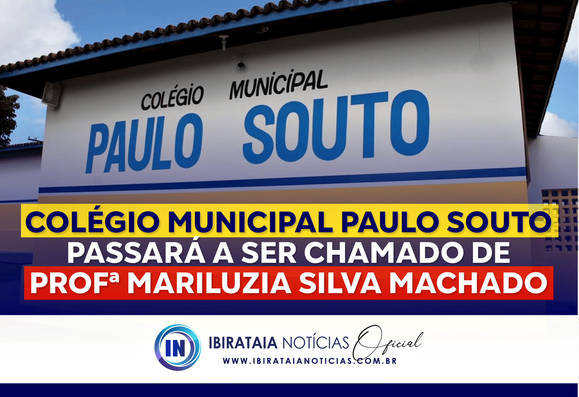 Colégio Municipal Paulo Souto passará a ser chamado de Professora Mariluzia Silva Machado