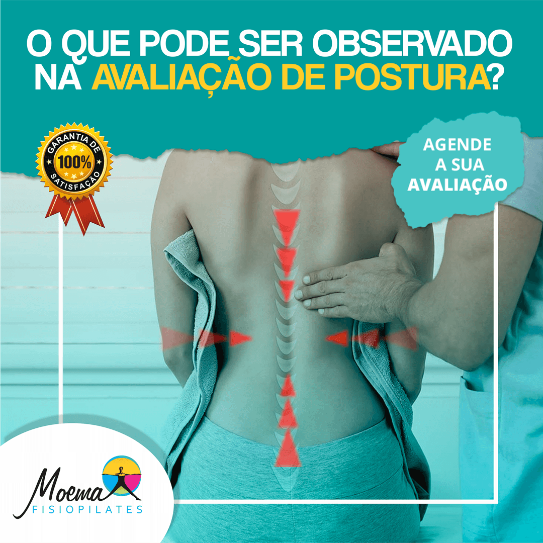 O QUE PODE SER OBSERVADO NA AVALIAÇÃO DE POSTURA | MOEMA FISIOPILATES