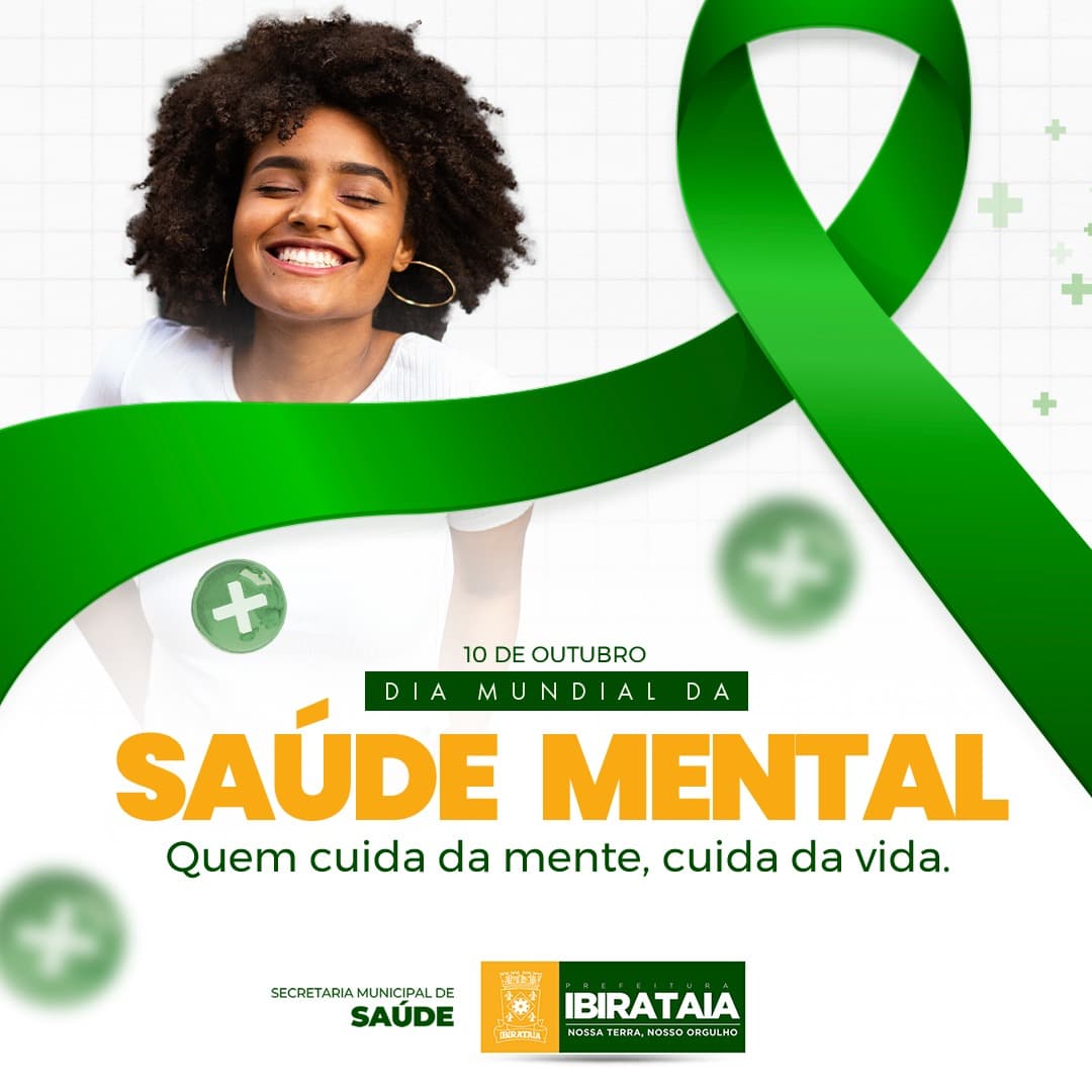 10 de outubro | Dia Mundial da Saúde Mental | Secretaria Municipal de Saúde de Ibirataia