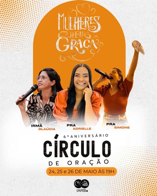 Ibirataia: Sexto Aniversário do Círculo de Oração da IARB será celebrado com Evento Especial, dias 24, 25 e 26