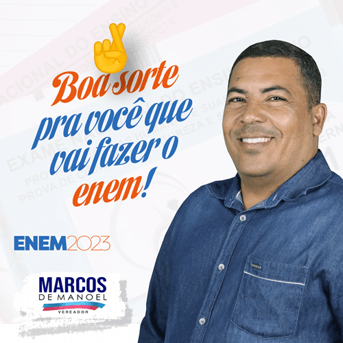 Vereador Marcos de Manoel dessem uma boa prova aos estudantes que farão as provas do Enem 2023