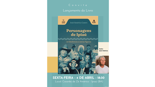Jornalista José Américo Castro lança, em 4 de abril, seu livro: Personagens de Ipiaú