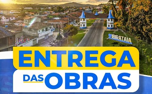 Ibirataia: Prefeitura realiza entrega 61 casas, Complexo Poliesportivo e Galpões da Feira Livre nesta quarta-feira (08) a população