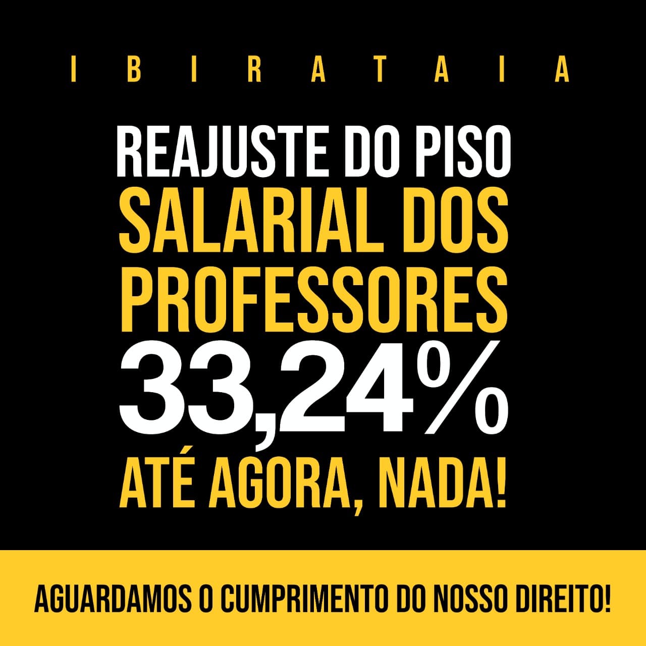 Professores de Ibirataia não tem posicionamento do Executivo Municipal sobre o reajuste do Piso Salarial Nacional de 33,24%