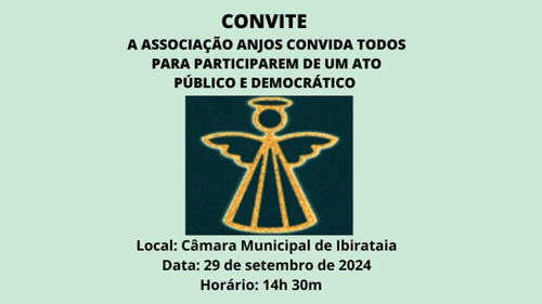Ibirataia: ANJOS convida Comunidade de Ibirataia para Ato Público em Prol da Inclusão na Camara de Vereadores neste domingo, 29