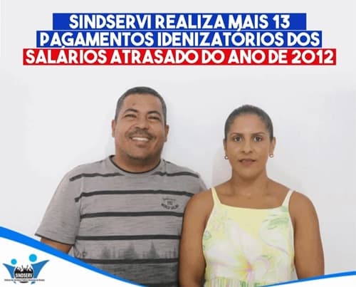 SINDSERVI realiza mais 13 pagamentos indenizatórios dos Salários Atrasado do Ano de 2012