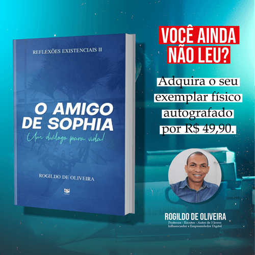 Adquira seu exemplar físico autografado do livro: "O Amigo de Sophia" - Rogildo de Oliveira.