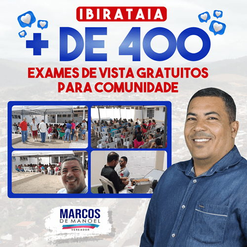Ibirataia: Vereador Marcos de Manoel realiza ação que ofertou mais de 400 exames de vista gratuitos para comunidade