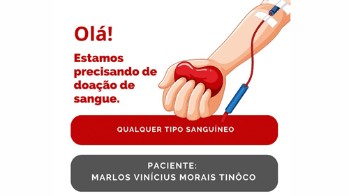 Junte-se a nós: Marlos Tinôco precisa de doações de sangue de qualquer tipo!