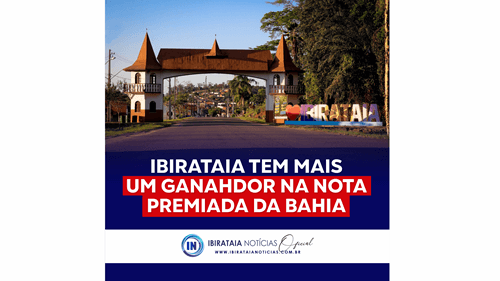Ibirataia comemora mais um ganhador na Nota Premiada Bahia; confira