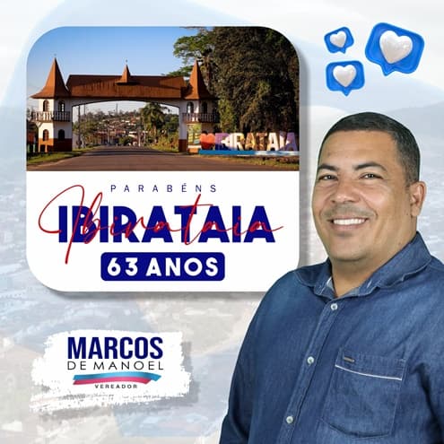 Mensagem de Marcos de Manoel em comemoração aos 63 anos de Emancipação Política de Ibirataia
