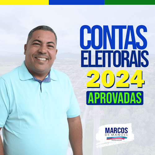 Tribunal Superior Eleitoral aprova Contas de Marcos de Manoel nas Eleições de 2024