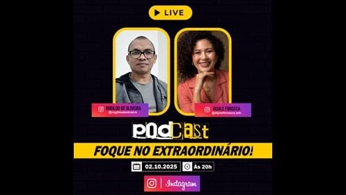 Ibirataia: Podcast Foque no Extraordinário com Dijale Fonseca