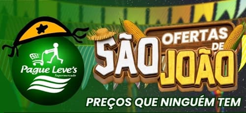 Ofertas de São João do Pague Leve's Supermercado; confira