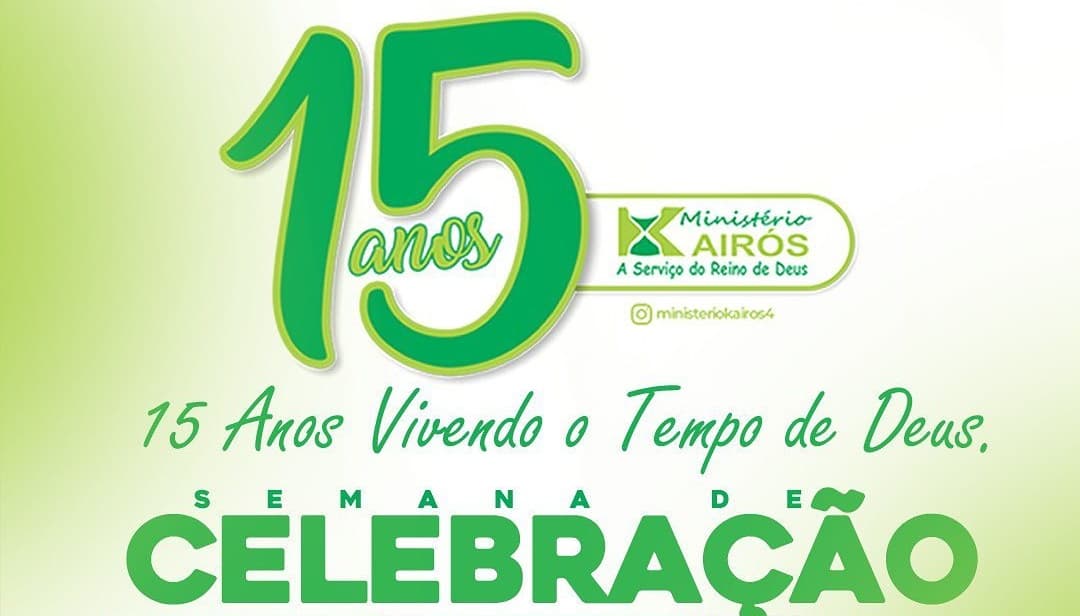 Começamos as comemorações dos 15 anos de Ministério Kairós; acompanhe a programação.